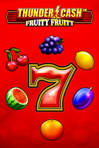 Thunder Cash - Fruity Fruity