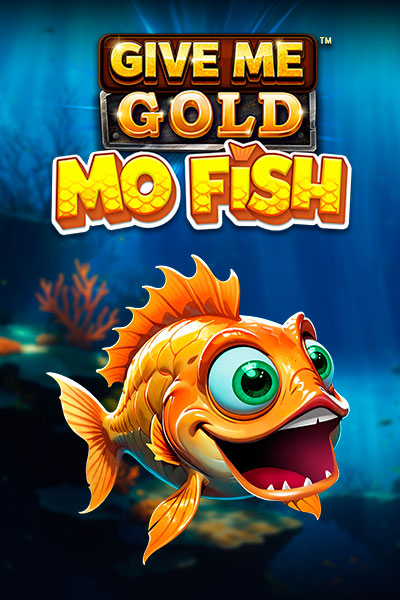 Give Me Gold: Mo Fish